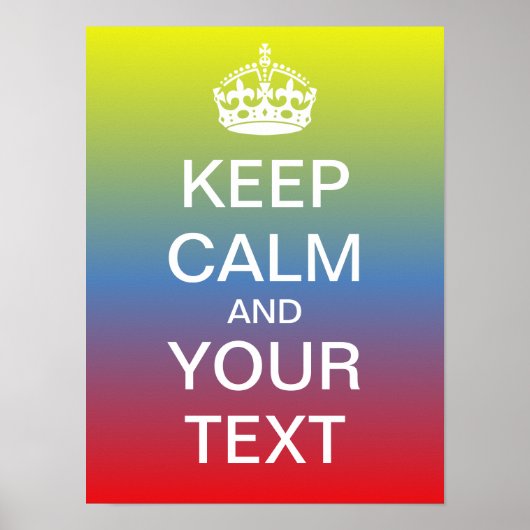 Creëer uw eigen "Kalm houden en doorgaan" Poster! Poster (Voorkant)
