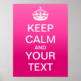 Creëer uw eigen "Kalm houden en doorgaan" Poster! Poster