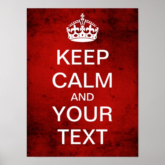 Creëer uw eigen kalm houden en doorgaan! (Rood) Poster (Voorkant)