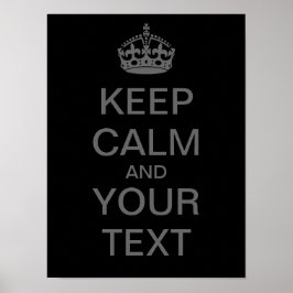 Creëer Uw eigen "Keep Calm"-Poster (med grijs) Poster