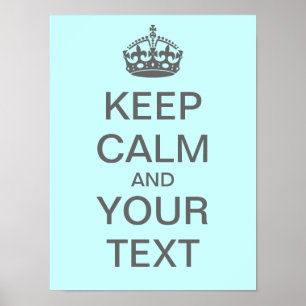 Creëer Uw eigen "Keep Calm"-Poster (med grijs) Poster