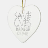Creëer uw eigen levens redden Minder criminaliteit Keramisch Ornament (Links)