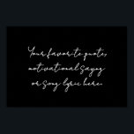 Creëer uw eigen minimalistische scriptquote poster<br><div class="desc">Creëer uw eigen aangepaste quote poster muurkunst. Beschikt over moderne minimalistische scripttypografie.</div>