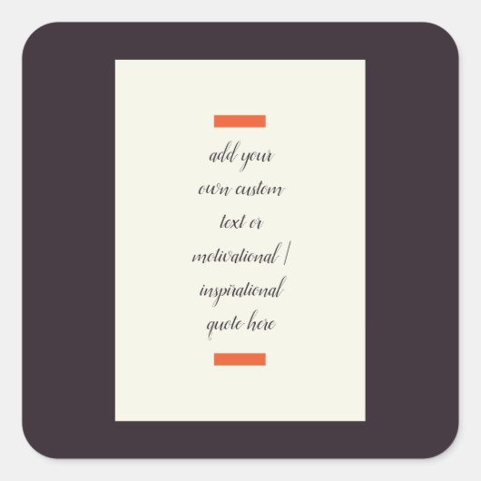 Creëer Uw eigen Motivatie/Inspirerend prijsopgave Vierkante Sticker (Voorkant)