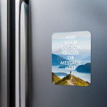 Creëer Uw eigen offerte Magneet<br><div class="desc">Creëer uw eigen citaatmagneet op maat. Personaliseer deze magneet met moderne minimalistische typografie en berglandschap met natuur.</div>