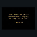 Creëer Uw eigen offerte Poster<br><div class="desc">Creëer uw eigen aangepaste quote poster muurkunst. Beschikt over uw persoonlijke tekst in moderne minimalistische typografie en zwart-goudkleur.</div>