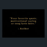 Creëer Uw eigen offerte Poster<br><div class="desc">Creëer uw eigen aangepaste quote poster muurkunst. Beschikt over uw persoonlijke tekst in moderne minimalistische typografie en zwart-goudkleur.</div>