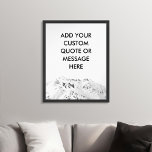 Creëer Uw eigen poster Aangepast bergcitaat voor m<br><div class="desc">Creëer uw eigen aangepaste poster-wandkunst. Pas deze poster aan met moderne,  minimalistische typografie en zwarte en witte bergachtergrond.</div>