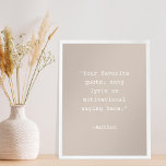 Creëer Uw eigen Poster van het Citaat<br><div class="desc">Creëer uw eigen aangepaste quote poster wall art. Beschikt over minimalistische typografie van de typemachine en taupe-kleurachtergrond.</div>