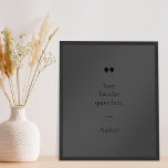Creëer Uw eigen Poster van het Citaat<br><div class="desc">Hedendaags minimalistisch design poster met uw favoriete inspirerend offerte of gezegde in matzwarte kleur.</div>