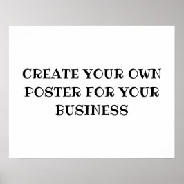 CREËER UW EIGEN POSTER VOOR UW BEDRIJF