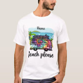 Creëer uw eigen strand alstublieft t-shirt (Voorkant)