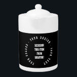 Creëer Uw eigen Theepot<br><div class="desc">Creëer uw eigen partij- en gebeurtenisvoorkeuren en -benodigdheden,  persoonlijke cadeaus,  promotionele koopwaar en nog veel meer. Bezoek de printplaat op Zazzle om ons hele collectie te uitzichten.</div>