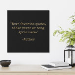 Creëer Uw eigen  Typewriter Aangepaste offerte Imitatie Canvas Print<br><div class="desc">Creëer uw eigen aangepaste offerte faux canvas print. Beschikt over minimalistische  typemachinetypografie.</div>