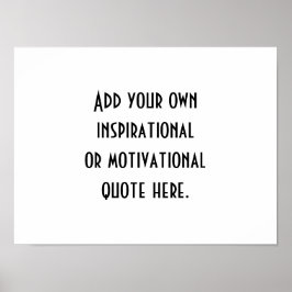 Creëer Uw eigen zwarte witte Inspirerend prijsopga Poster