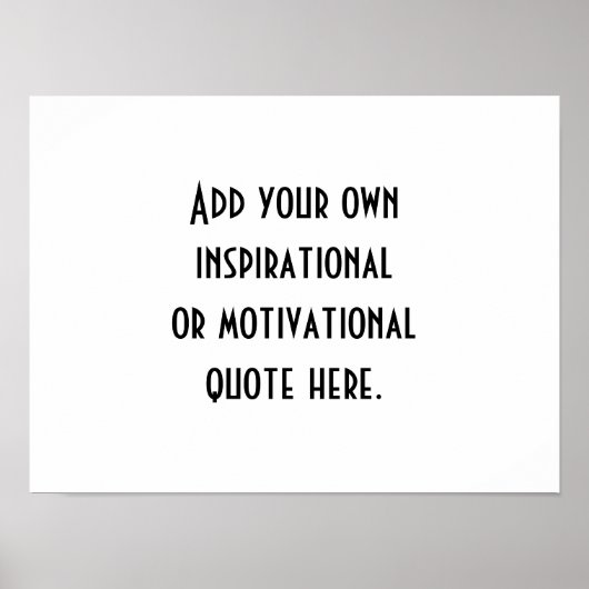 Creëer Uw eigen zwarte witte Inspirerend prijsopga Poster (Voorkant)