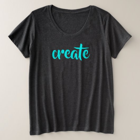 "Creëer" Vrouwen plus T-shirt formaat (Design voorkant)
