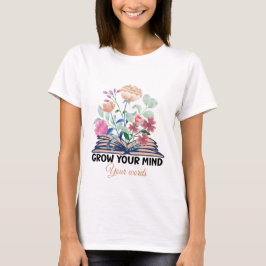 Creëer Your Own Grow Your Mind Book Lover T-shirt
