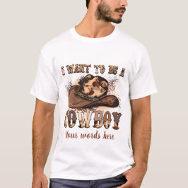 Creëer Your Own Ik wil een Cowboy worden T-shirt