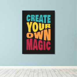 Creëer Your Own Magic - Motivatie typografie Canvas Afdruk