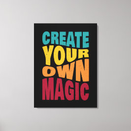 Creëer Your Own Magic - Motivatie typografie Canvas Afdruk