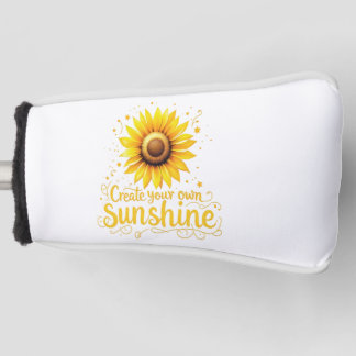 Creëer Your Own Sunshine - Motivatie zonnebloem Golfheadcover