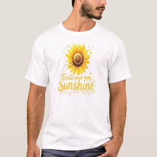 Creëer Your Own Sunshine - Motivatie zonnebloem T-shirt
