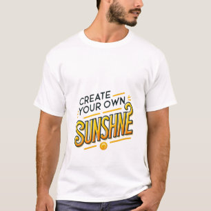 Creëer Your Own Sunshine T-Shirt - Minimalistische