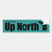 Creëer Your Own Up North Michigan Bumpersticker (Voorkant)