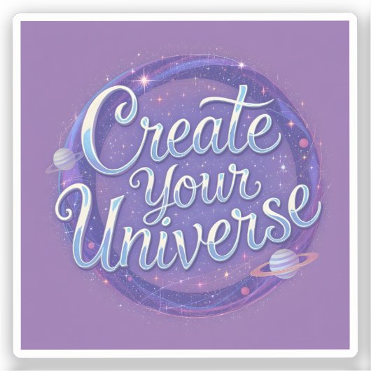 Creëer Your Universe - Kosmische typografie Kunst Sticker (Voorkant)