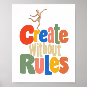 Creëer zonder regels Aanmoediging Kunstenaar Poster