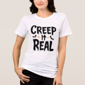 Creep It Echt Grappig Halloween Typografie T-Shirt (Voorkant)