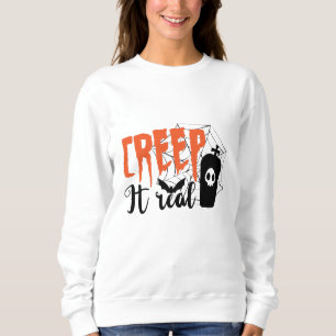 Creep it Real Funny Halloween Spooky Trui