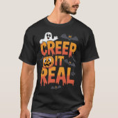 Creep It Real Grappig Halloween Houd het echt T-shirt (Voorkant)