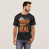 Creep It Real Grappig Halloween Houd het echt T-shirt (Voorkant volledig)