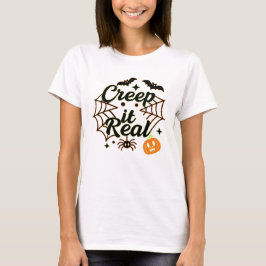 Creep It Real Halloween T-shirt