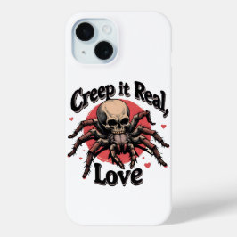 Creep it real, liefje iPhone 15 case