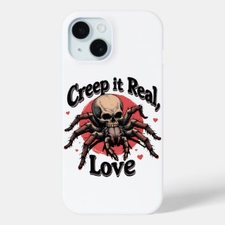 Creep it real, liefje iPhone 15 case