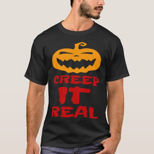 Creep It Real Pumpkin Scary Haunted Halloween Tric T-shirt (Voorkant)