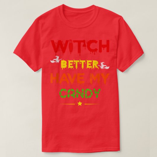 Creep It Real Witch Better Have My Candy Happy Hal T-shirt (Design voorkant)