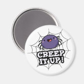 Creep It Up Grappige Spider Pun Magneet (Voorkant / Achterkant)