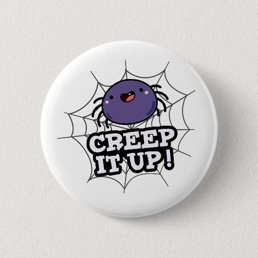 Creep It Up Grappige Spider Pun Ronde Button 5,7 Cm (Voorkant)