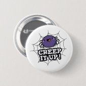Creep It Up Grappige Spider Pun Ronde Button 5,7 Cm (Voorkant /achterkant)