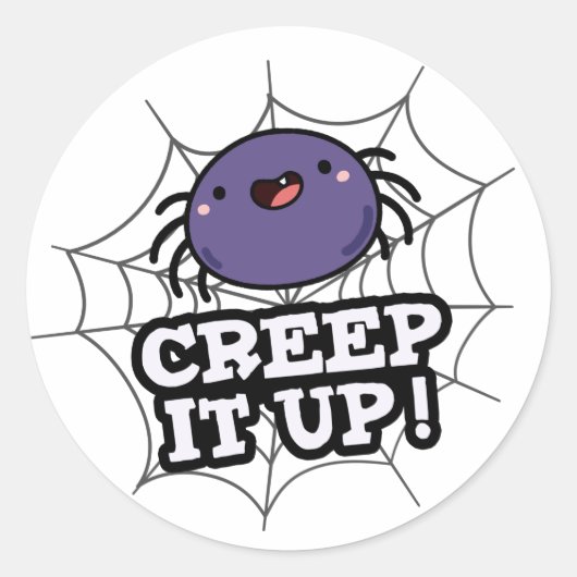 Creep It Up Grappige Spider Pun Ronde Sticker (Voorkant)