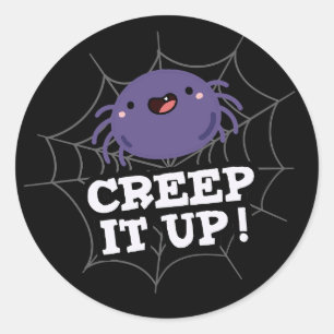 Creep It Up Grappige Spider Pun Ronde Sticker