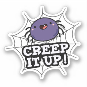 Creep It Up Grappige Spider Pun Sticker