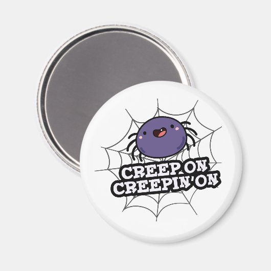 Creep on Creepin on Grapy Positive Spider Pun Magneet (Voorkant / Achterkant)