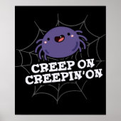 Creep on Creepin on Positive Spider Pun Dark BG Poster (Voorkant)