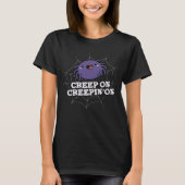Creep on Creepin on Positive Spider Pun Dark BG T-shirt (Voorkant)