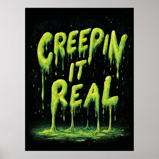 "Creepin it Real" Humorous Slime Typography Poster (Voorkant)